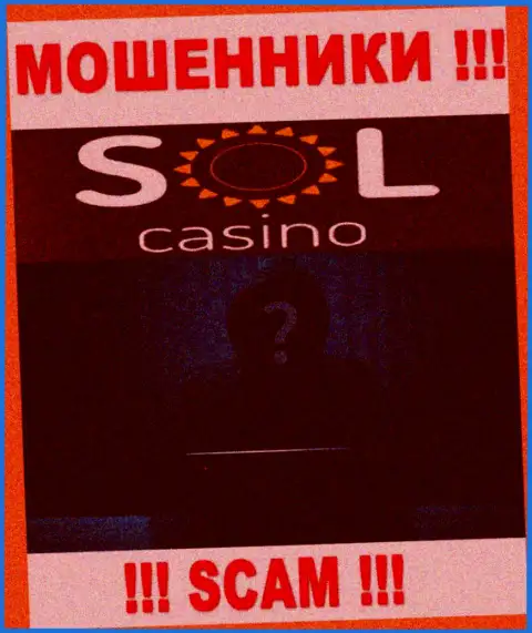 На web-портале компании Sol Casino не написано ни единого слова о их непосредственном руководстве - это МОШЕННИКИ !!!