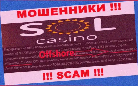 ВОРЮГИ Sol Casino крадут депозиты наивных людей, находясь в оффшорной зоне по этому адресу: Groot Kwartierweg 10 Willemstad Curacao, CW