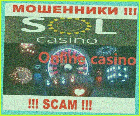 Casino - это тип деятельности мошеннической организации Sol Casino