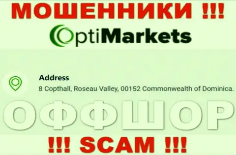 Не сотрудничайте с Opti Market - можете лишиться вложенных денежных средств, поскольку они находятся в офшорной зоне: 8 Coptholl, Roseau Valley 00152 Commonwealth of Dominica