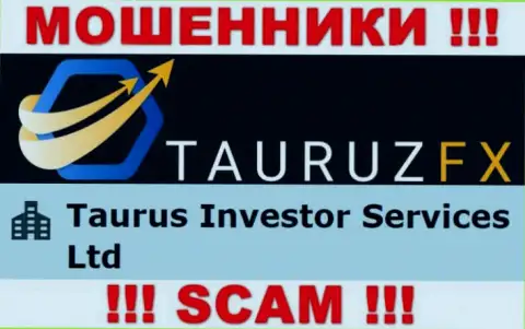 Сведения про юридическое лицо интернет разводил TauruzFX - Taurus Investor Services Ltd, не спасет Вас от их загребущих лап