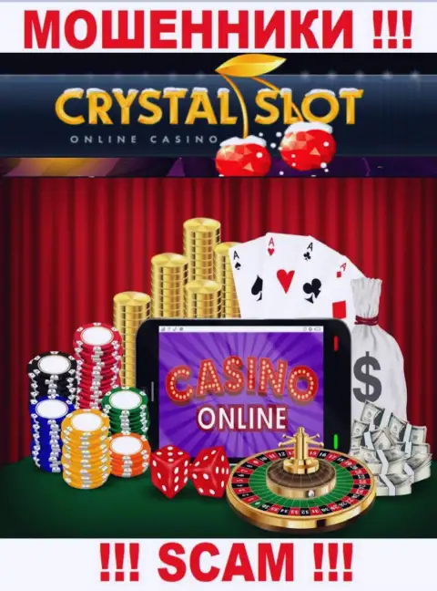 CrystalSlot говорят своим наивным клиентам, что оказывают услуги в сфере Internet казино