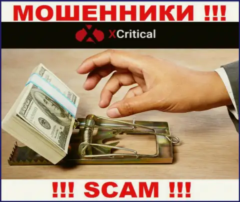 В конторе XCritical Вас ждет потеря и депозита и дополнительных финансовых вложений - это МОШЕННИКИ !!!